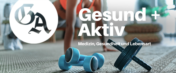 Gesund + Aktiv - Der GA-Newsletter rund um das Thema Gesundheit